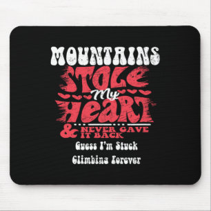 Mountains Stole My Heart ~ Funny Valentines Day 1  Mouse Pad