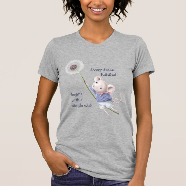 Mouse Dandelion Every Dream Simple Wish  T-Shirt (Front)