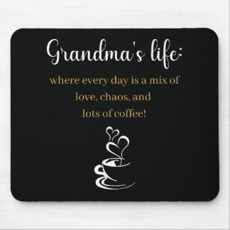 Mouse Pad- Grandma's Life: Where Every Day... Mouse Pad