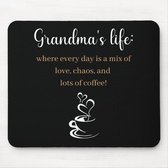Mouse Pad- Grandma's Life: Where Every Day... Mouse Pad (Front)
