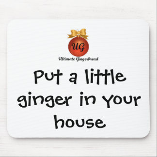 Mouse Pad - Put a little ginger in your house