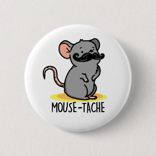 Mouse-tache Funny Mouse Pun 6 Cm Round Badge