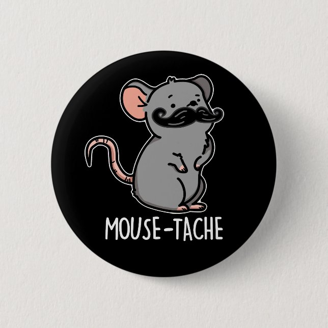 Mouse-tache Funny Mouse Pun Dark BG 6 Cm Round Badge (Front)