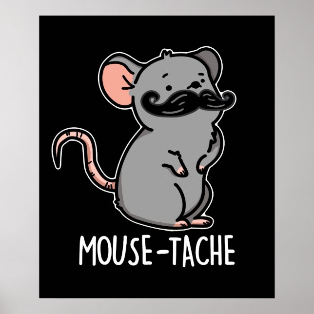 Mouse-tache Funny Mouse Pun Dark BG Poster (Front)