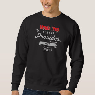 Mouse Trap Sweatshirt