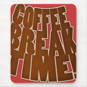 Mousemat Coffee Break Time Funny Template Custom