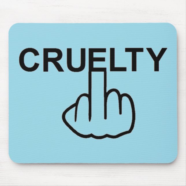 Mousepad Cruelty Is Cruel (Front)