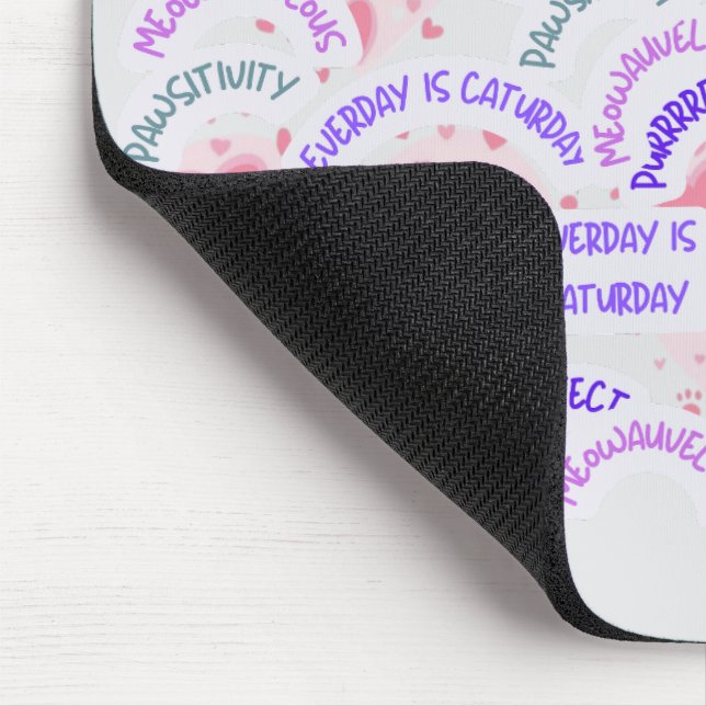 Mousepad " Everyday is Caturday" Pawsitive vibes  (Corner)