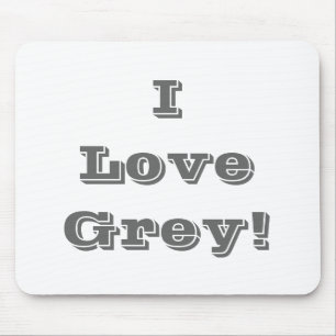 Mousepad I Love Grey