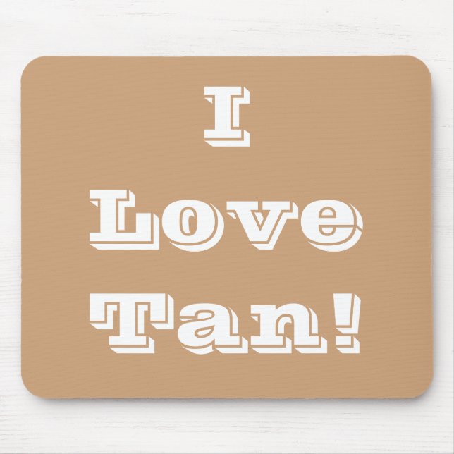 Mousepad I Love Tan (Front)