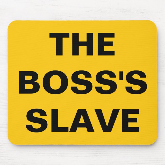 Mousepad The Boss's Slave (Front)