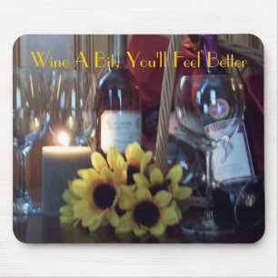 Mousepad, Wine A Bit, You'll Feel Better Mouse Pad