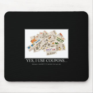 Mousepad - Yes I use coupons...way smarter...