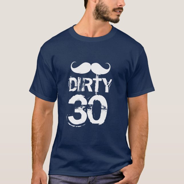 Moustache Dirty 30 T-Shirt (Front)