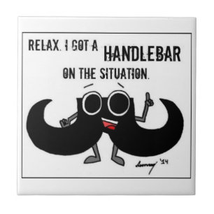 Moustache 'GOT A HANDLEBAR ON THE SITUATION' Tile