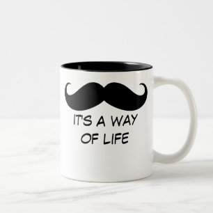 Moustache It's a Way of Life Mug
