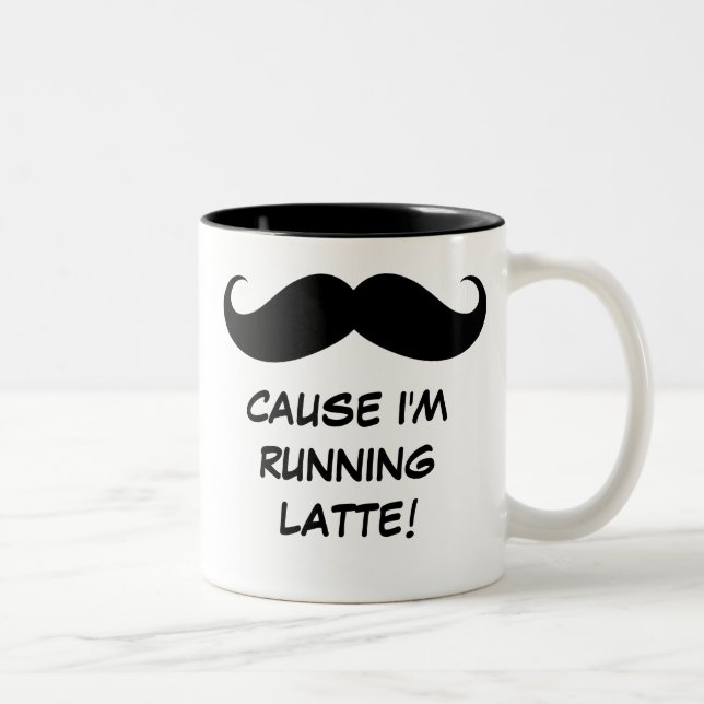 Moustache (Must Dash) Cause I'm Running Latte! Mug (Right)