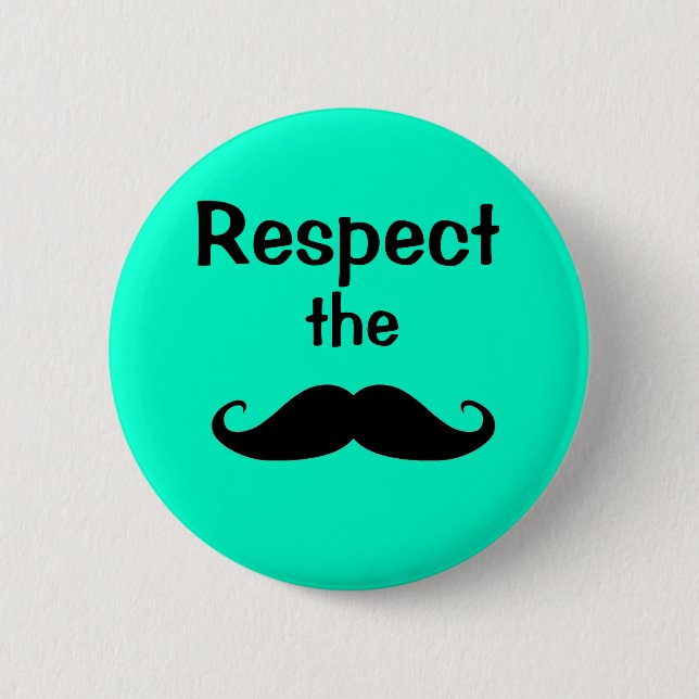 moustache respect 6 cm round badge (Front)