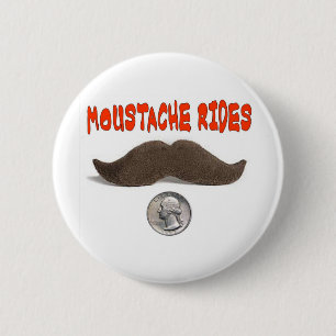 MOUSTACHE RIDES 25 CENTS 6 CM ROUND BADGE