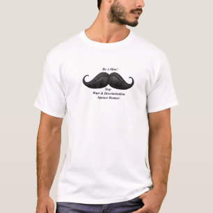 Moustache, Stop Rape, Discrimination Against Women T-Shirt