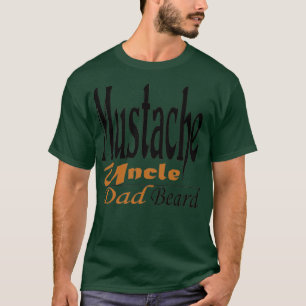 Moustache Uncle Dad Beard T-Shirt