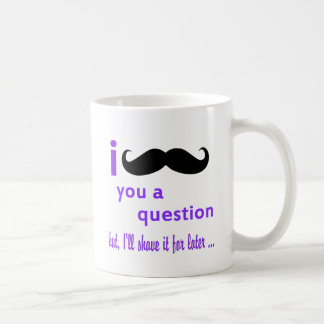 Moustache You a Question Qpc Template Coffee Mug