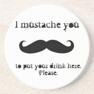 Moustache you to put your drink here Coasters