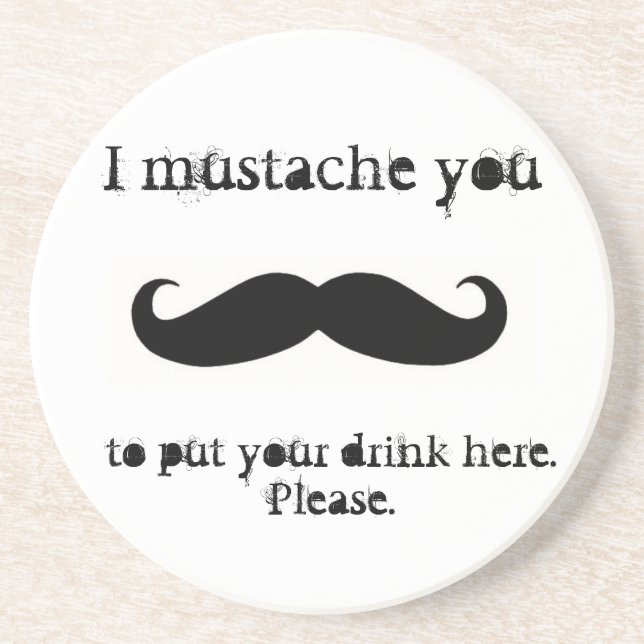 Moustache you to put your drink here Coasters (Front)