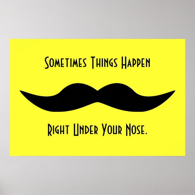Moustaches Happen Poster (Front)