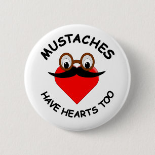 Moustaches Have Hearts Too 6 Cm Round Badge