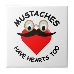 Moustaches Have Hearts Too Ceramic Tile