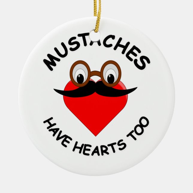 Moustaches Have Hearts Too Ceramic Tree Decoration (Front)