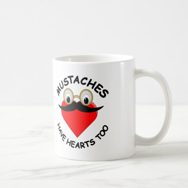 Moustaches Have Hearts Too Coffee Mug (Right)