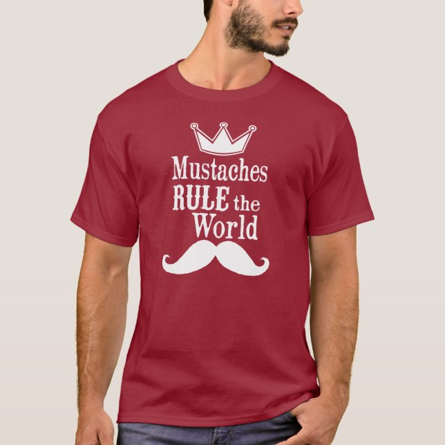 Moustaches rule the world T-Shirt (Front)