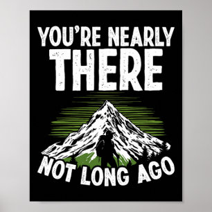 Moutaineering Mountain Climbing Almost There Hikin Poster