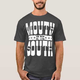 Mouth of the South T-Shirt