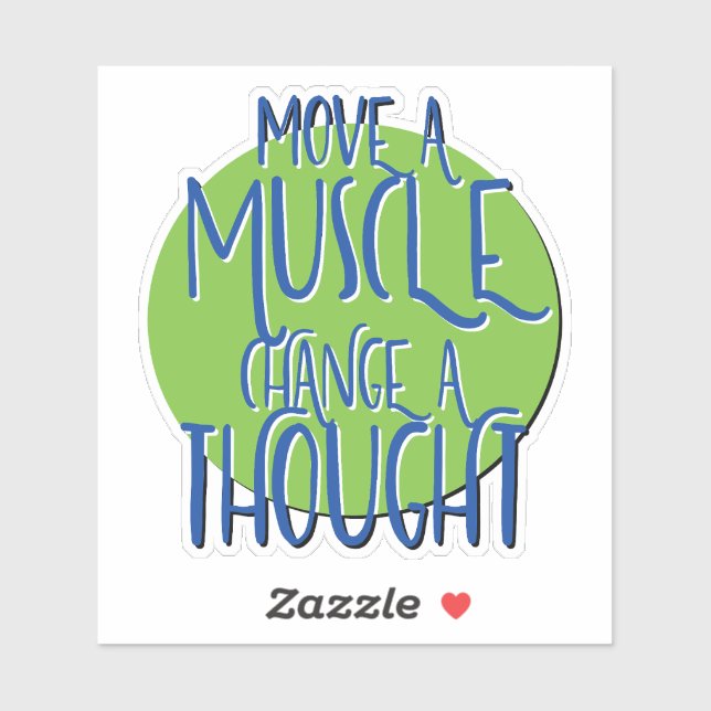 Move A Muscle Change A Thought Recovery Slogan (Sheet)