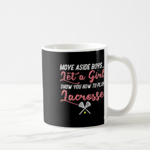Move Aside Boys Lacrosse Cool Lax Player Coach Gir Coffee Mug