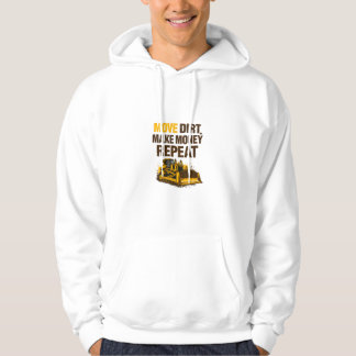 Move Dirt Make Money Repeat Operator Hoodie