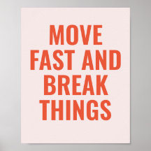 Move Fast Break Things Quote Customisable