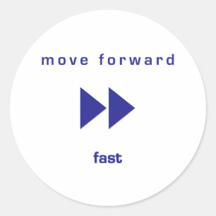 Move Forward - Fast (blue text) Classic Round Sticker