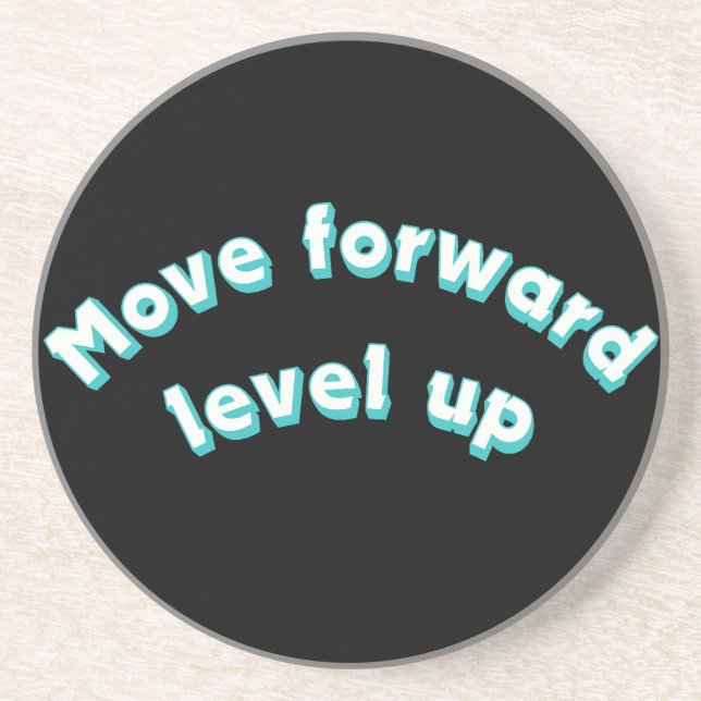 Move Forward Level Up  Coaster (Front)