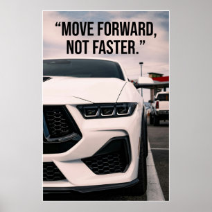 Move Forward Not Faster Car Quote Poster