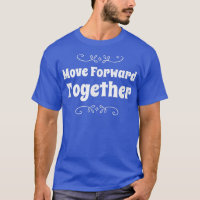 Move Forward Together Team Motivation School Staff