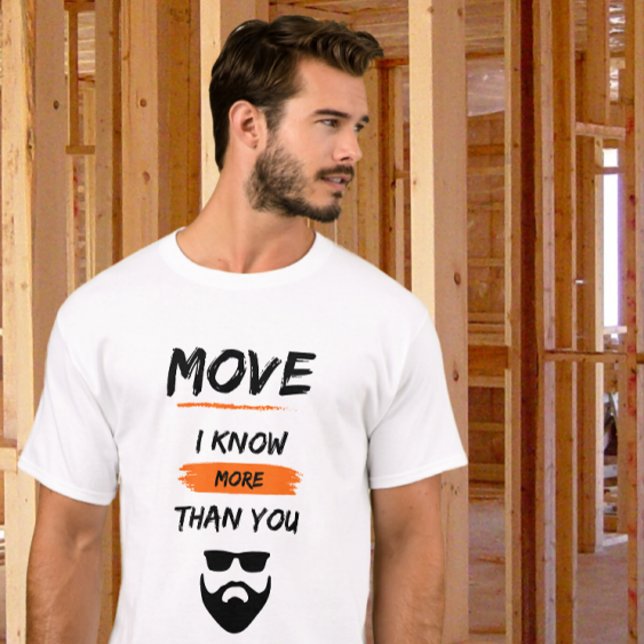 Move I Know More Than You Father's Day T-Shirt (Creator Uploaded)