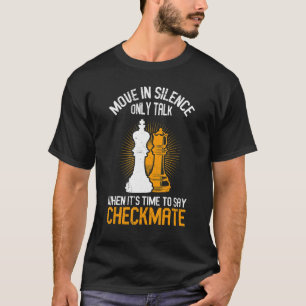 Move In Silence Chess Sport Player Checkmate Men T-Shirt