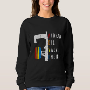Move Mirror Oil Valve Engine Sweatshirt