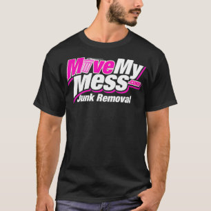 Move My Mess T-Shirt