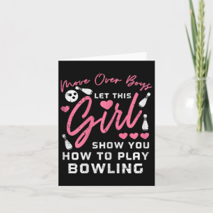 Move Over Boys Bowling Funny Bowler Girls Kids Wom Card