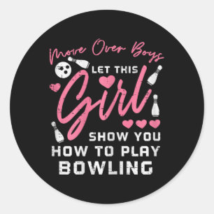 Move Over Boys Bowling Funny Bowler Girls Kids Wom Classic Round Sticker